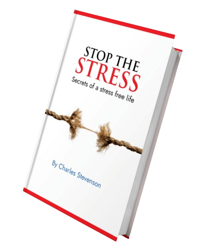 Stop The Stress - Secrets of a Stress Free Life